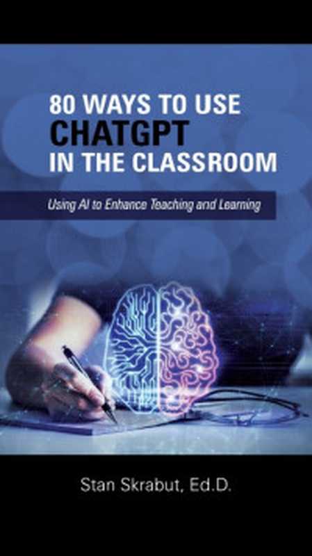 ChatGPT for Teachers eBook Guide   Revolutionise Your Classroom with AI   Save Time  Personalise Lessons  Bonus Prompts for Creativity（Lane  Sebastian）（GPT Pro Guides 2025）