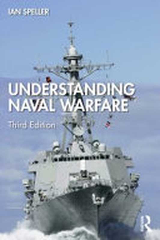 Understanding Naval Warfare（IAN. SPELLER）（Routledge 2024）
