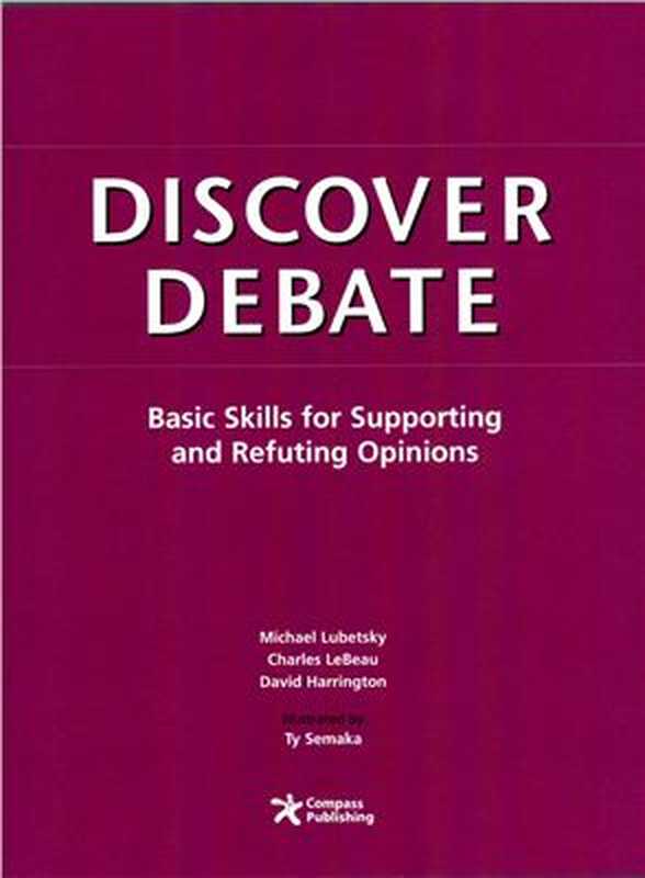 DiscoverDebate.BasicSkillsforSupportingandRefutingOpinions（HarringtonDavidLeBeauCharles.）
