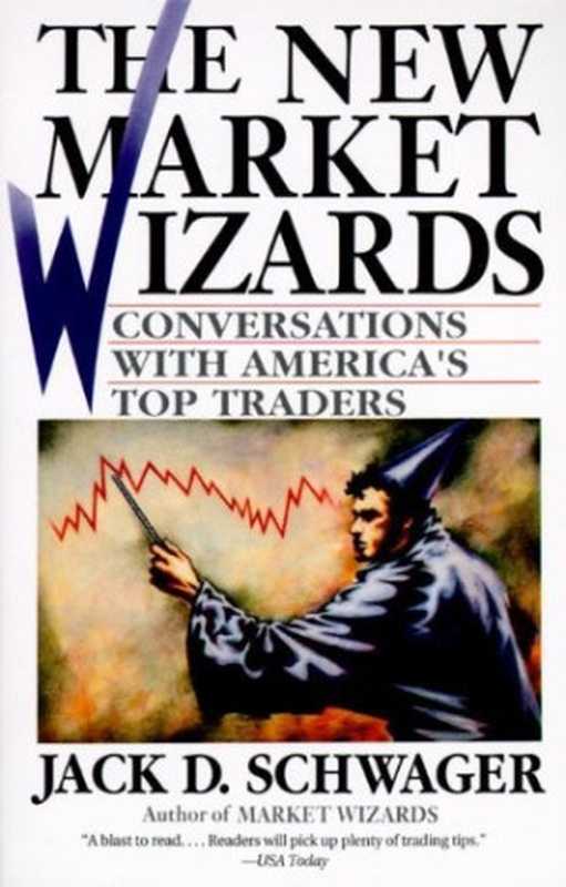 The New Market Wizards  Conversations with America’s Top Traders（Jack D. Schwager）（HarperCollins 2009）