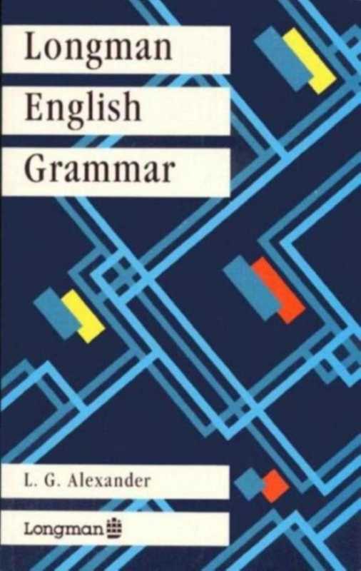 Longman English Grammar(L. G. Alexander R. A. Close)(Longman 1988)