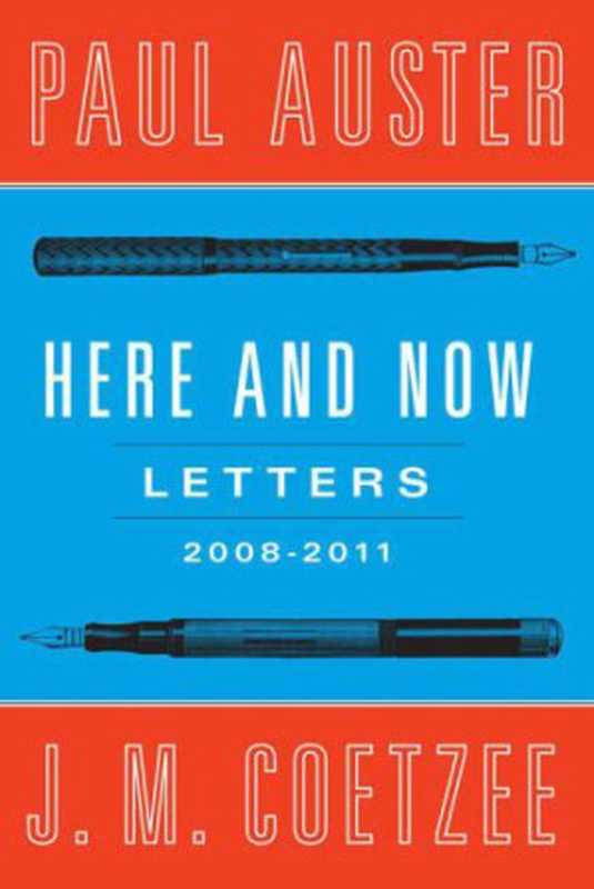 Here and Now（Paul Auster  J. M. Coetzee）（Penguin 2013）