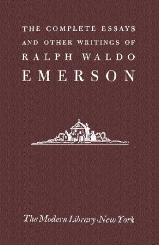 TheCompleteEssaysandotherWritingsofRalphWaldoEmerson(RalphWaldo.Emerson)(TheModernLibrary1950)