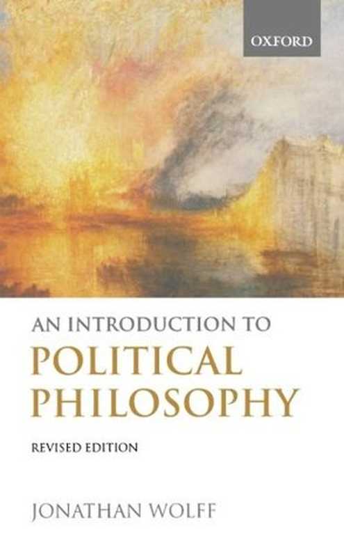 An Introduction to Political Philosophy（Jonathan Wolff）（Oxford University Press  USA 2006）