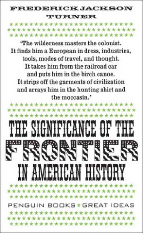 TheSignificanceoftheFrontierinAmericanHistory（FrederickJacksonTurner）（PenguinUK2008）
