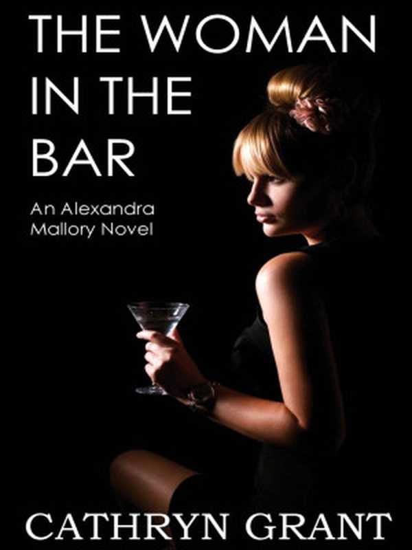 TheWomanInTheBar(AlexandraMalloryBook5)（CathrynGrant）（D2CPerspectives2017）