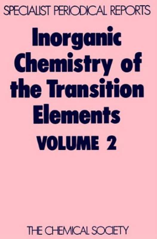 Inorganic Chemistry of the Transition Elements  Volume 2 (Specialist Periodical Reports) (v. 2)（B.F.G. Johnson）（1973）