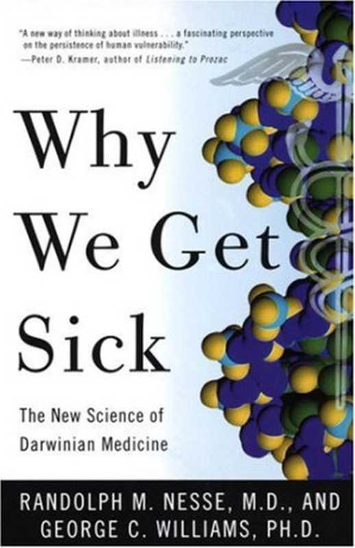 WhyWeGetSickTheNewScienceofDarwinianMedicine（RandolphM.NesseGeorgeC.Williams）（Vintage1996）