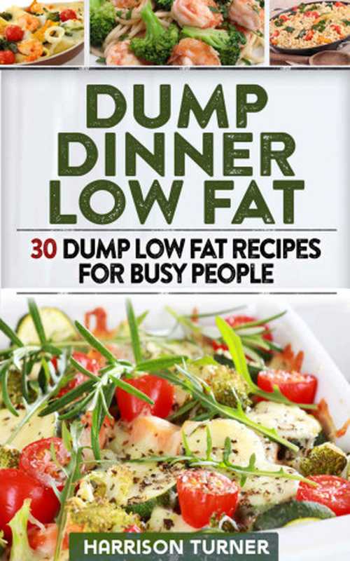 DumpDinnerLowFat30DumpLowFatRecipesForBusyPeople（HarrisonTurner[TurnerHarrison]）（2015）