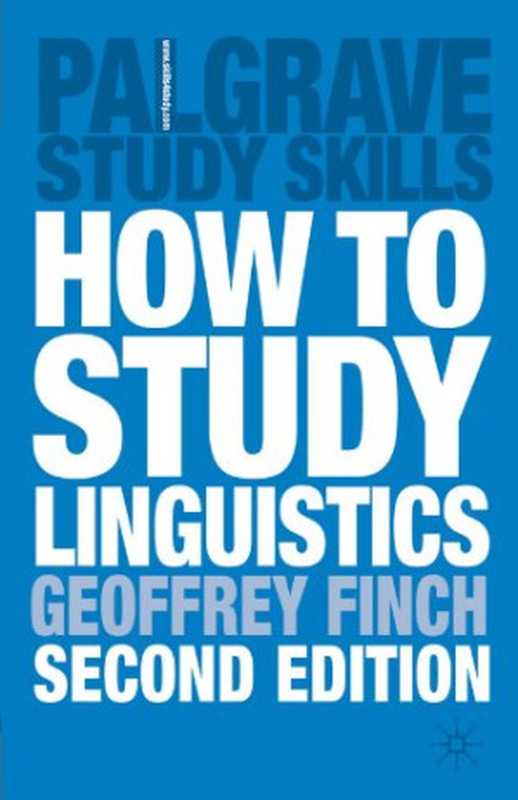 How to Study Linguistics  A Guide to Understanding Language（Geoffrey Finch）（Palgrave Macmillan 2003）