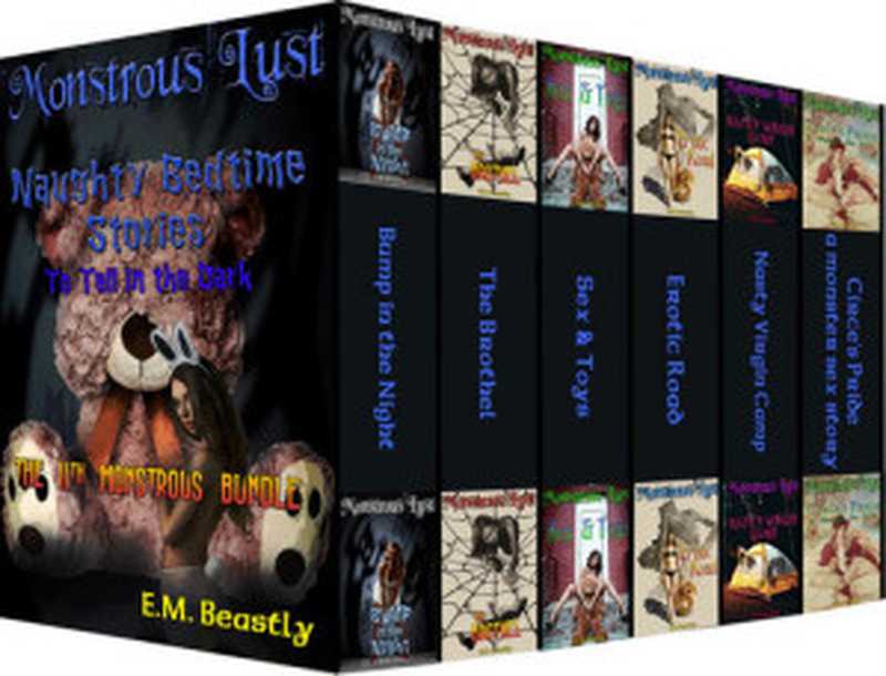 Monstrous Lust  Naughty Bedtime Stories To Tell In The Dark  The Eleventh Monstrous Bundle (Monsters will claim you bundle Book 11)（Beastly  E.M.）（2018）