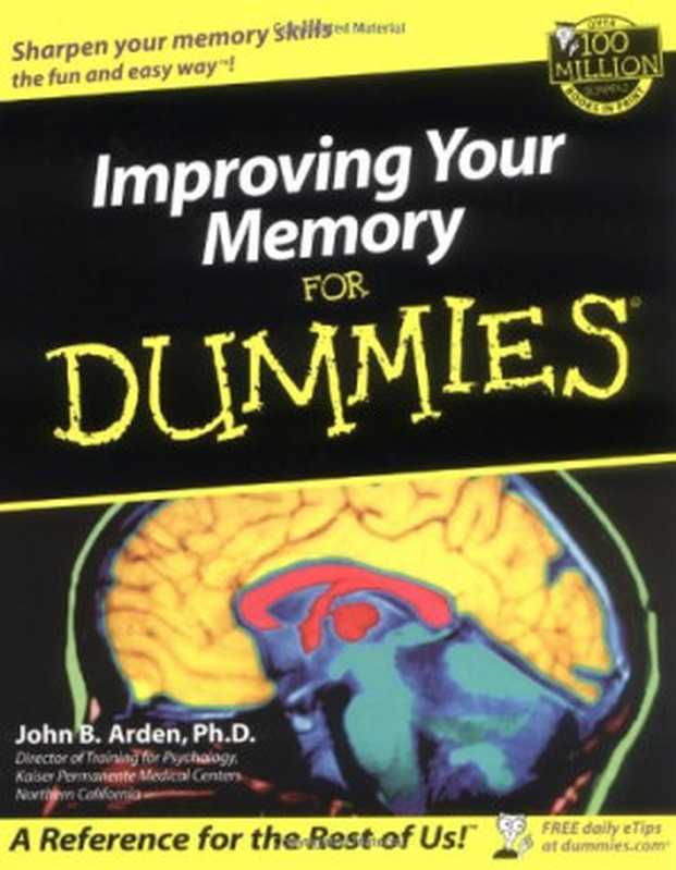 ImprovingYourMemoryForDummies（JohnBoghosianArden）（WileyPublishing2002）