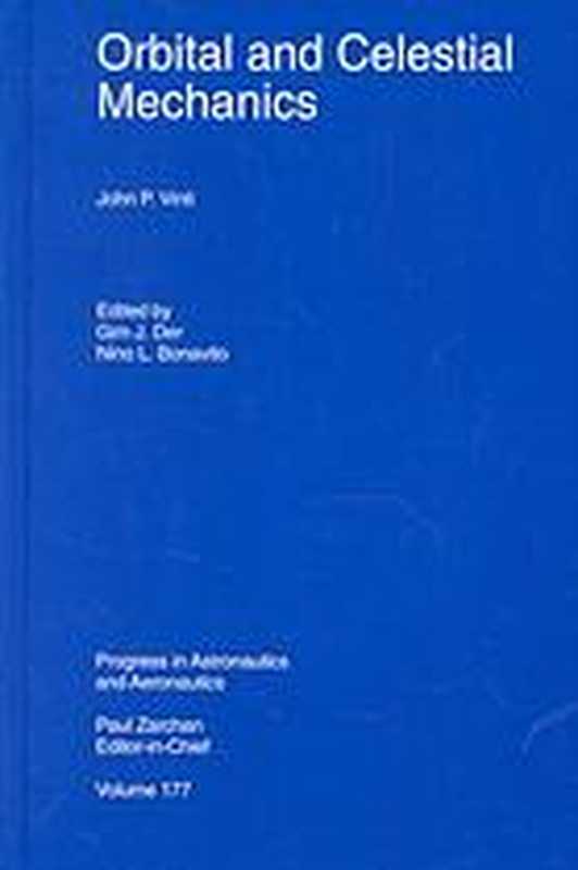 Orbital and Celestial Mechanics(John Pascal Vinti)(AIAA (American Institute of Aeronautics & Astronautics) 1998)