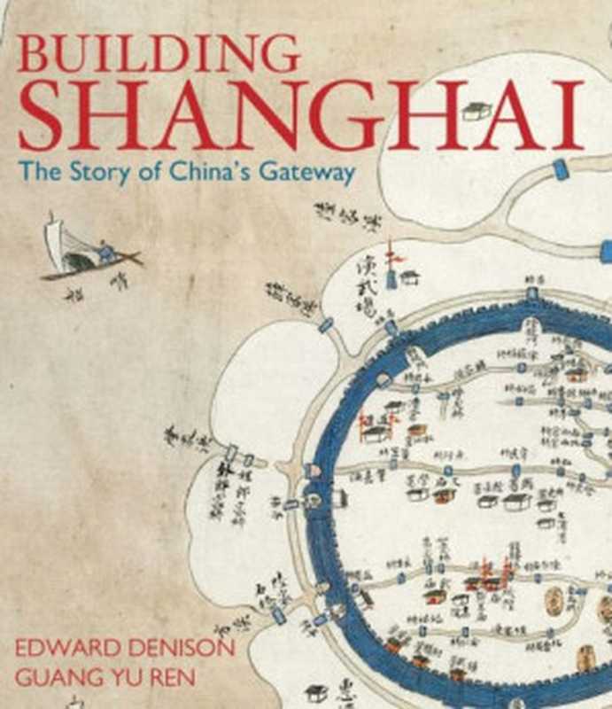 Building Shanghai - The Story of China