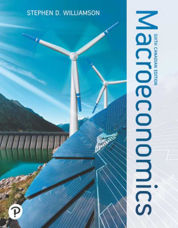 MacroeconomicsSixthCanadianEdition6e（StephenD.Williamson[WilliamsonStephenD.]）（PearsonCanada2020）