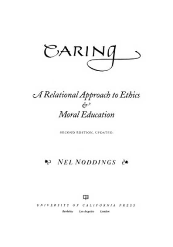 CaringaFeminineApproachtoEthicsandMoralEducation（NoddingsNel）（CaliforniaPrincetonFulfillmentServices[distributorUniversityofCaliforniaPress2013）