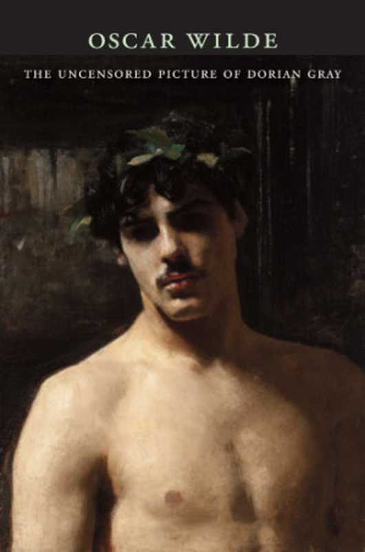 The Uncensored Picture of Dorian Gray（Wilde Oscar; Frankel Nicholas）（Harvard University Press 2012）