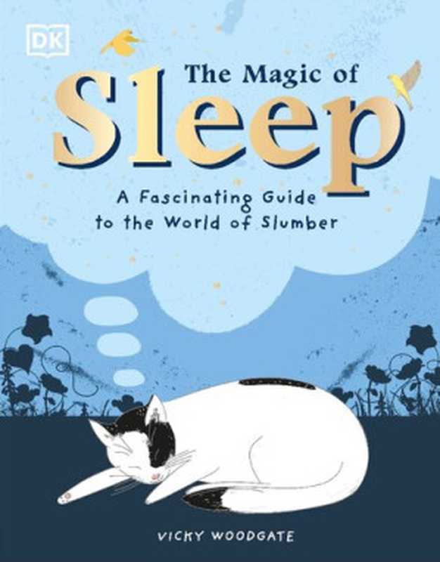 TheMagicofSleepAfascinatingguidetotheworldofslumber(VickyWoodgate)(DKChildren2021)