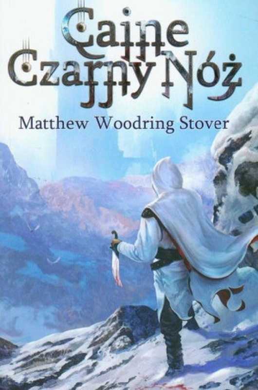 Caine Czarny Nóż(Matthew Woodring Stover)(Mag 2010)