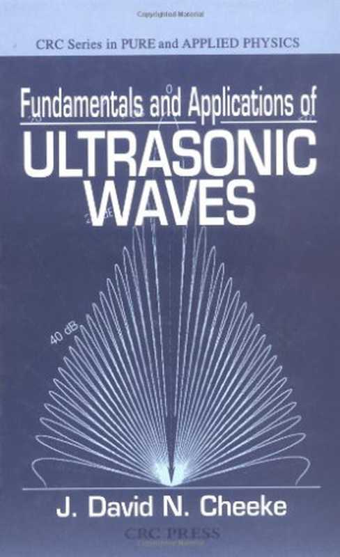 Fundamentals and Applications of Ultrasonic Waves(J. David N. Cheeke)(CRC Press 2002)