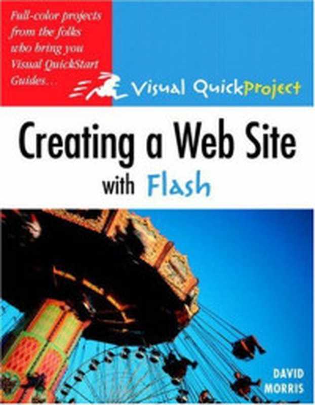 CreatingaWebSitewithFlashVisualQuickProjectGuide（DavidMorris）（PeachpitPress2005）