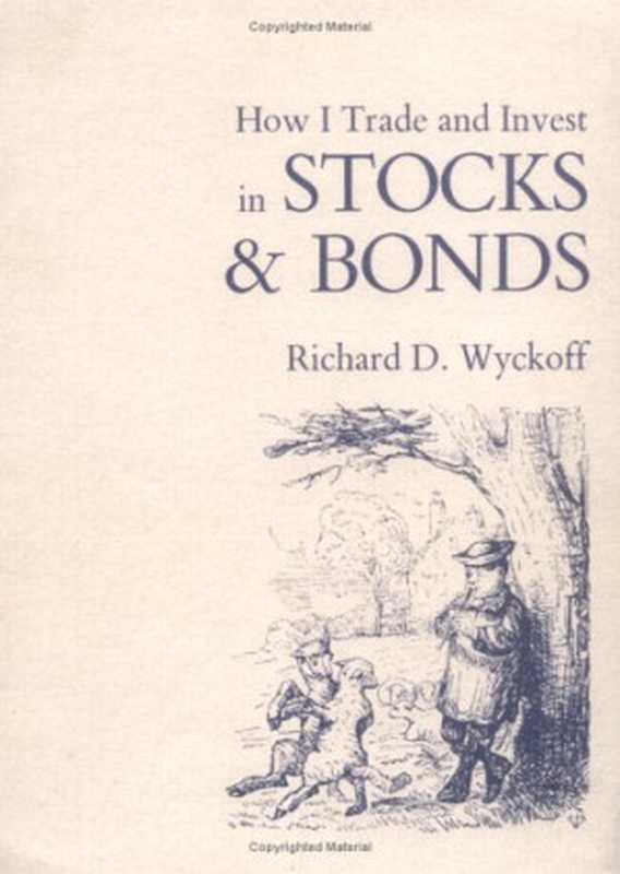 How I Trade and Invest in Stocks and Bonds(Richard D. Wyckoff)(1983)