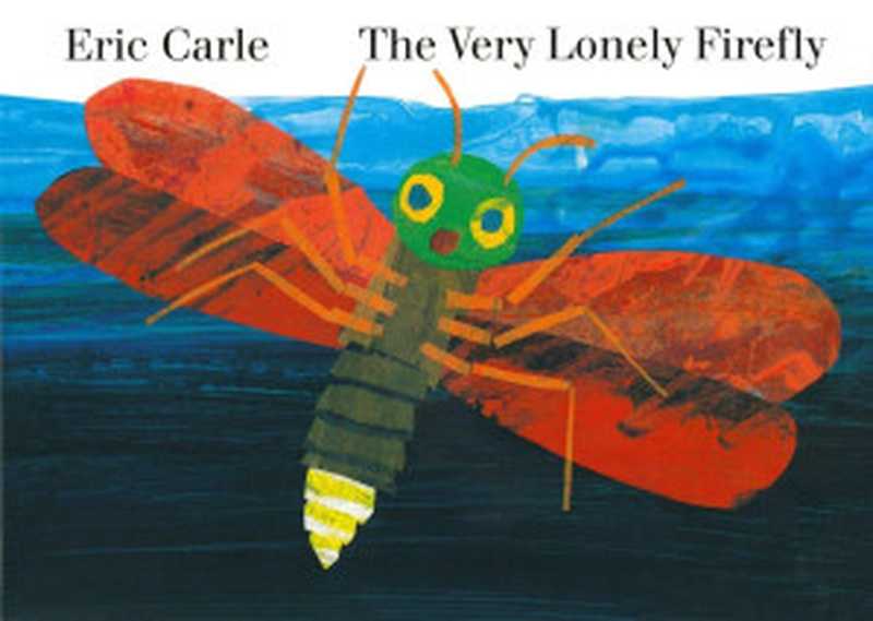 The Very Lonely Firefly board book（Eric Carle）（Penguin 1999）