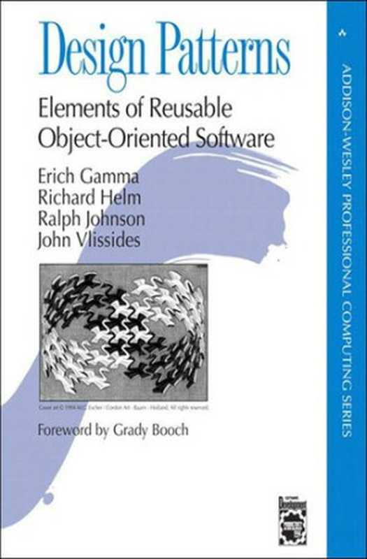 Design Patterns  Elements of Reusable Object-Oriented Software（Gamma  Erich; Helm  Richard; Johnson  Ralph; Vliss...）（Pearson Education (USA) 1994）