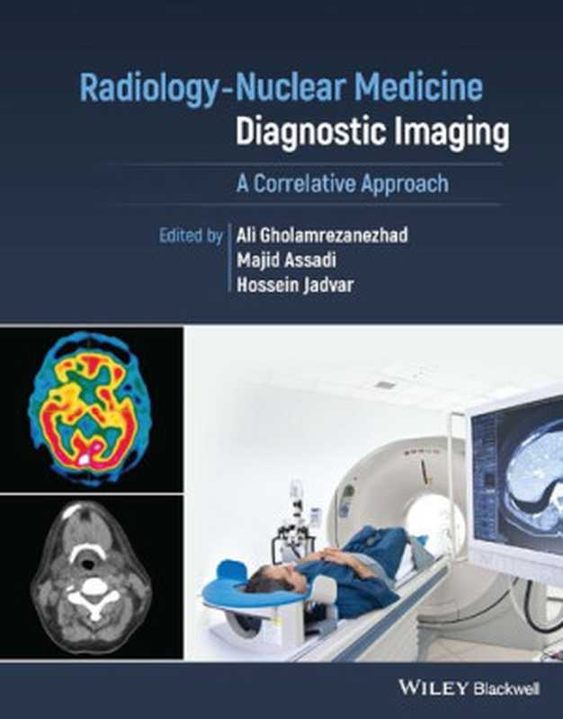 Radiology-Nuclear Medicine Diagnostic Imaging(Ali Gholamrezanezhad Majid Assadi Hossein Jadvar)(John Wiley & Sons 2023)