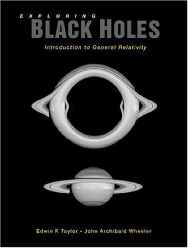ExploringBlackHolesIntroductiontoGeneralRelativity（EdwinF.TaylorJohnArchibaldWheeler）（AddisonWesleyLongman2000）