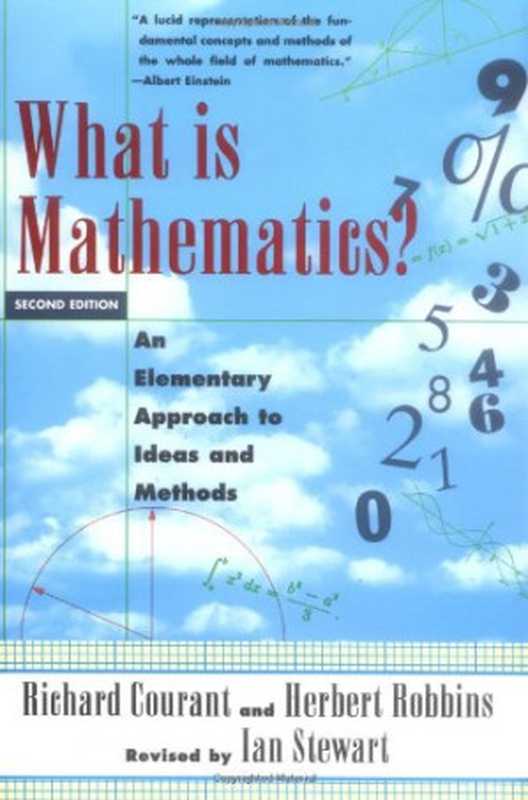 What Is Mathematics  An Elementary Approach to Ideas and Methods（Richard Courant  Herbert Robbins; revised by Ian S...）（Oxford University Press 1996）