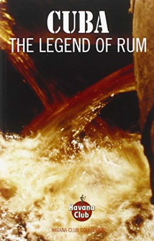 Cuba - The Legend of Rum（Jared McDaniel Brown  Anistatia Renard Miller  Dave Broom）（Mixellany Limited 2009）