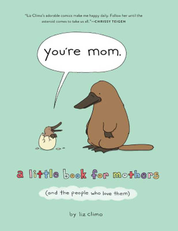 You’re Mom   A Little Book for Mothers (and the People Who Love Them)（Liz Climo）（Flatiron Books 2020）