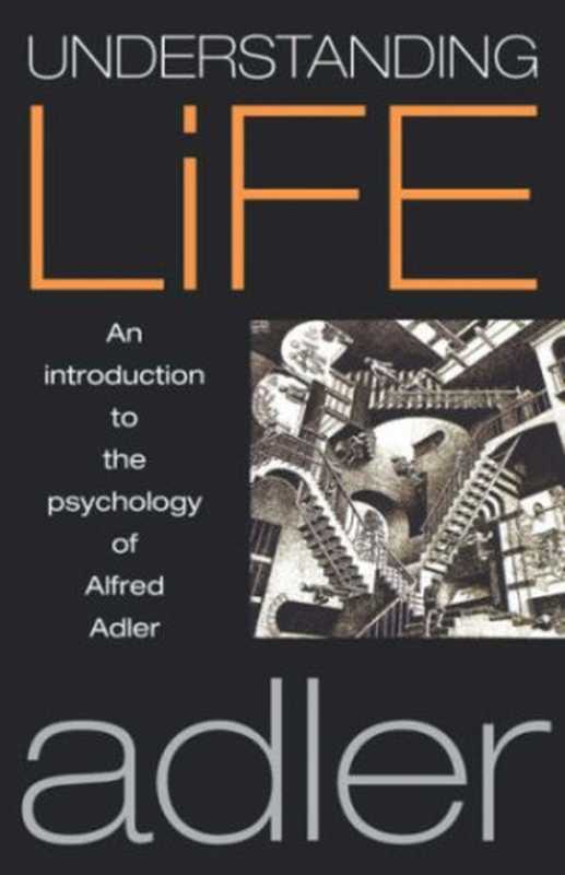 Understanding Life - An Introduction to the Psychology of Alfred Adler（Colin Brett）（Oneworld Publications 1997）