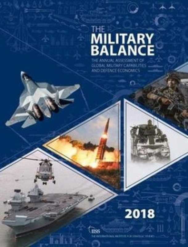 The Military Balance 2018（The International Institute for Strategic Studies ...）（Routledge 2018）