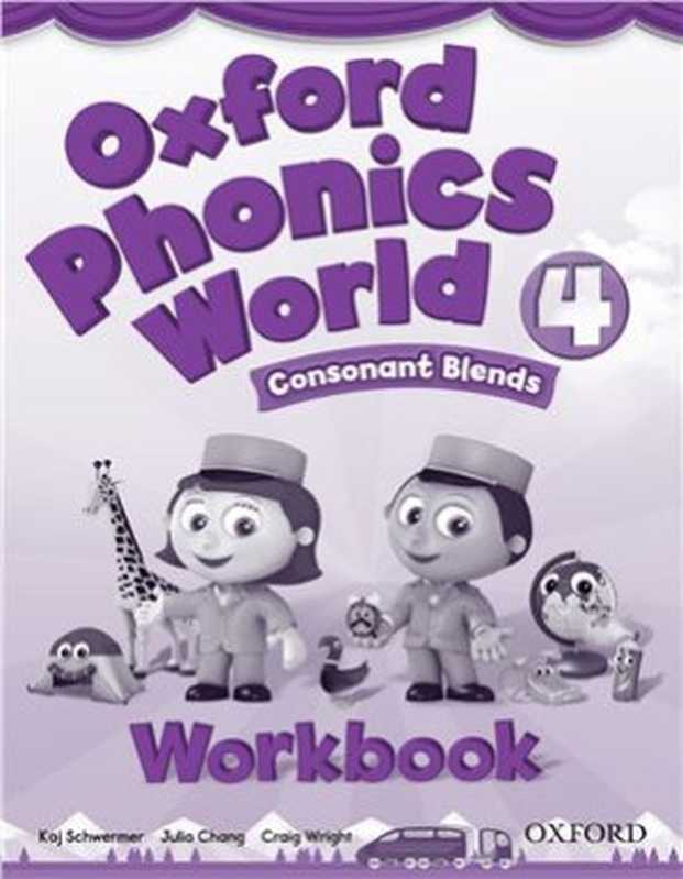 Oxford Phonics World 4 Workbook（Schwermer Kaj  Chang Julia  Wright Craig.）