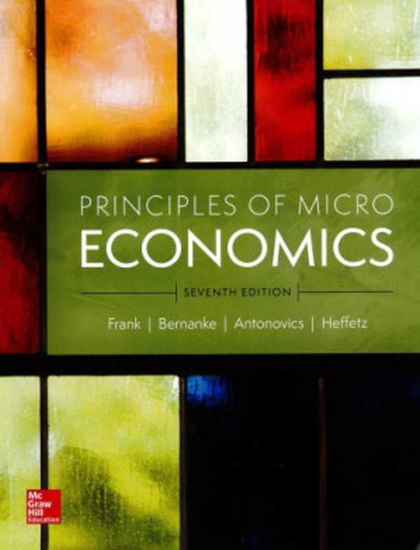 PrinciplesofMicroeconomics（RobertH.FrankBenBernankeKateAntonovicsOr...）（McGraw-HillEducation2018）