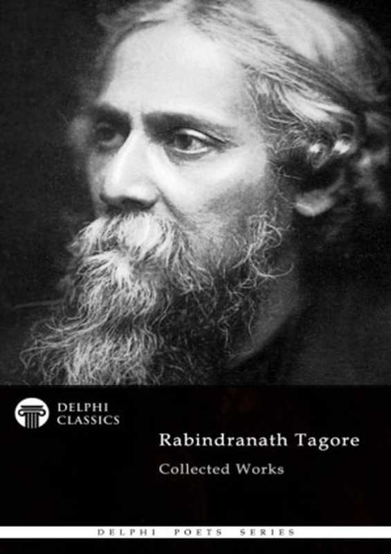 RabindranathTagore-DelphiPoetsSeries（RabindranathTagore[TagoreRabindranath]）（2017）
