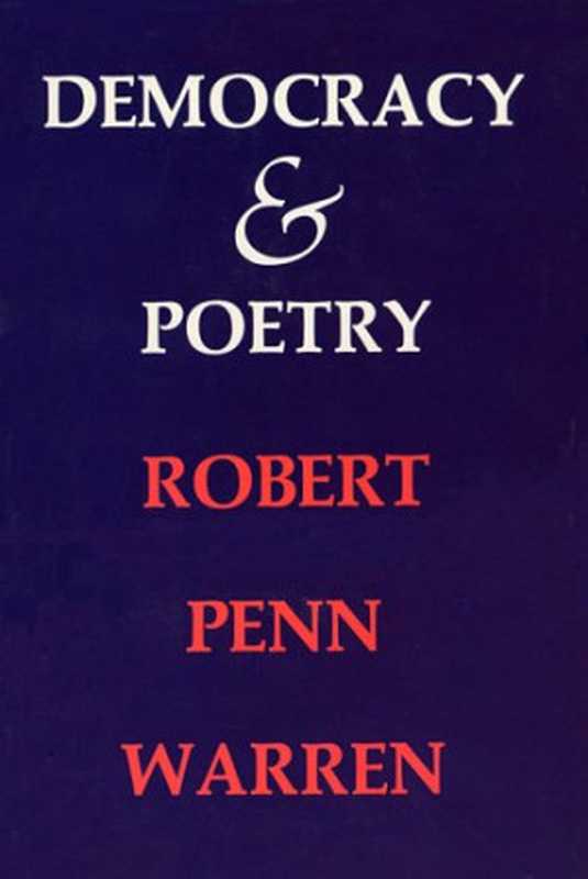 Democracyandpoetry（WarrenRobertPenn）（HarvardUniversityPress1976）
