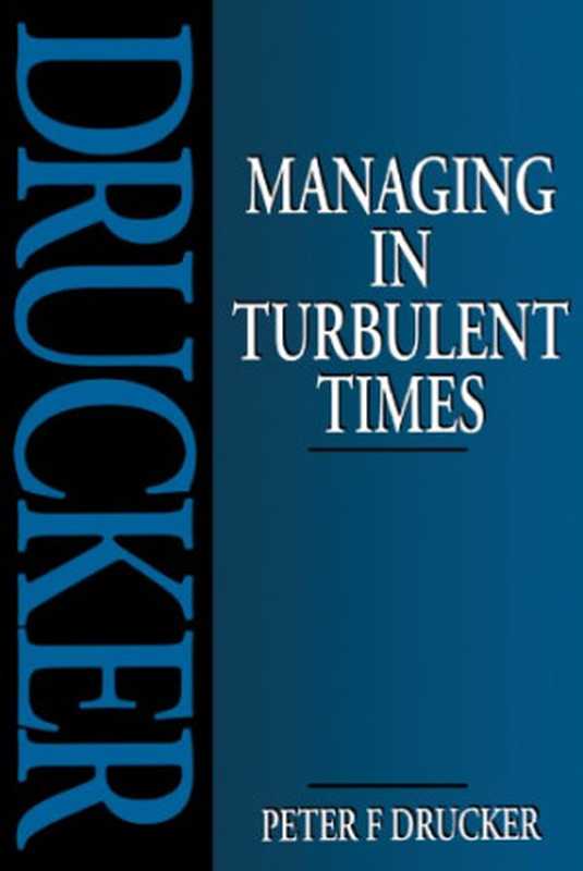 ManaginginTurbulentTimes（PeterDrucker）（Routledge1993）