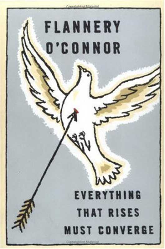 Everything That Rises Must Converge（Flannery O