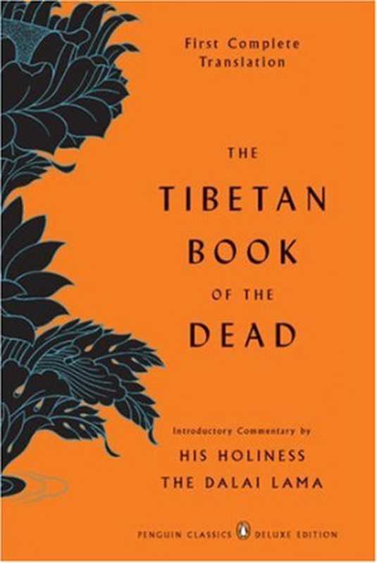 The Tibetan Book of the Dead  First Complete Translation (Penguin Classics Deluxe Edition)（Graham Coleman  Thupten Jinpa  Gyurme Dorje）（Penguin Classics 2007）