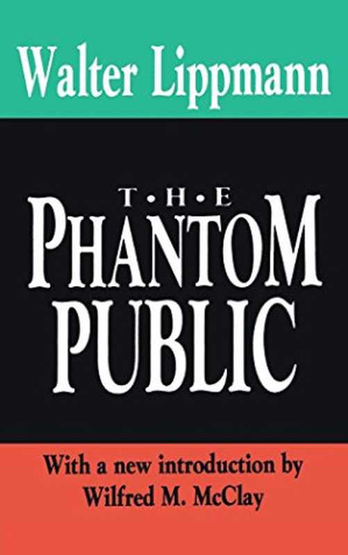 ThePhantomPublic（WalterLippmann）（TransactionPublishers1993）