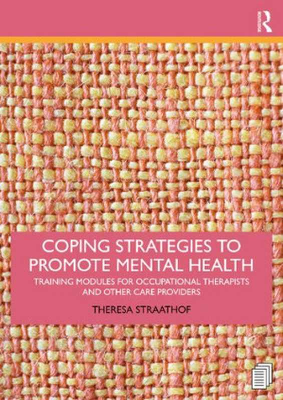 Coping Strategies to Promote Mental Health  Training Modules for Occupational Therapists and Other Care Providers（Theresa Straathof）（Routledge 2021）