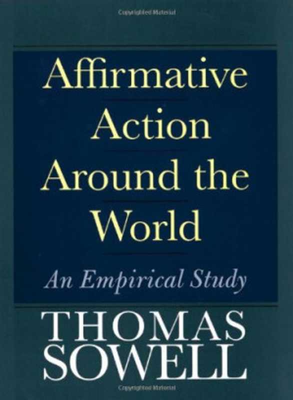 AffirmativeActionAroundtheWorldAnEmpiricalStudy（ThomasSowell）（YaleUniversityPress2004）