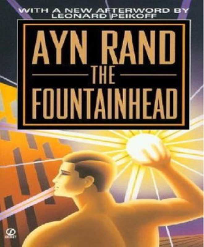 The Fountainhead (1943. Centennial Edition Hardcover 2005)（Ayn Rand  Leonard Peikoff (afterword)）（Plume 1943）