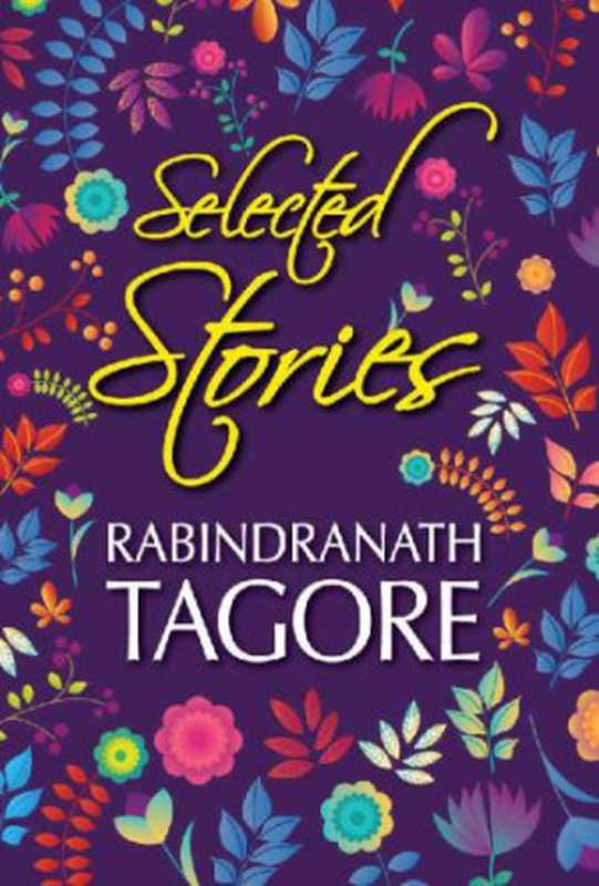 Selected Stories of Rabindranath Tagore（Rabindranath Tagore）（General Press) 2014）
