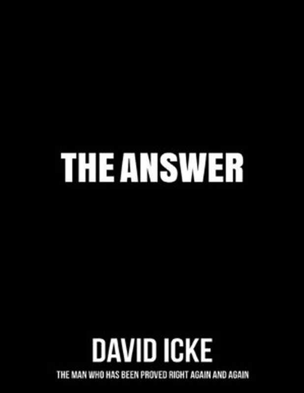 The Answer（David Icke [Icke  David]）（David Icke Books 2021）
