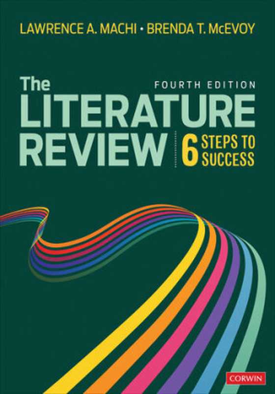 The Literature Review Six Steps to Success(Lawrence A. Machi Brenda T. McEvoy)(Corwin Literacy 2022)