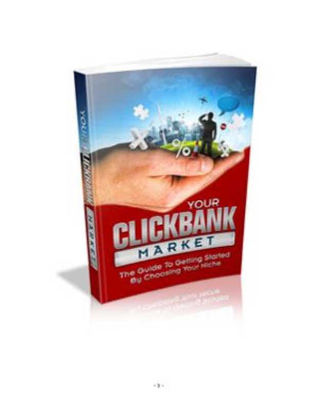 TheGuidetoGettingStartedbyChoosingYourNiche（YourClickbankMarket）